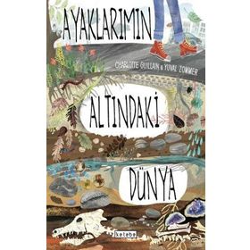 Ayaklarımın Altındaki Dünya - Charlotte Guillain - Ketebe Yayınları