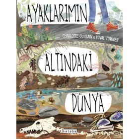 Ayaklarımın Altındaki Dünya - Charlotte Guillain - Ketebe Yayınları