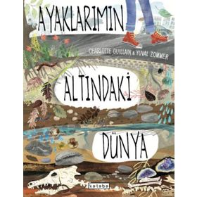 Ayaklarımın Altındaki Dünya - Charlotte Guillain - Ketebe Yayınları