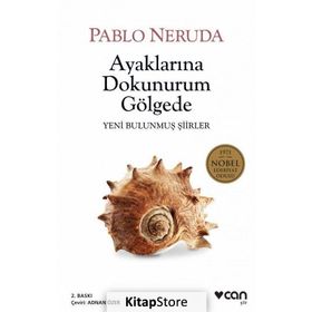 Ayaklarına Dokunurum Gölgede - Pablo Neruda