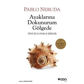 Ayaklarına Dokunurum Gölgede - Pablo Neruda