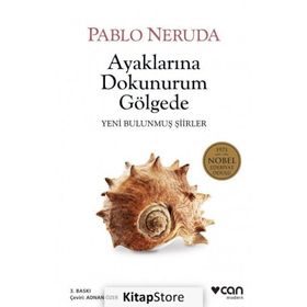 Ayaklarına Dokunurum Gölgede - Pablo Neruda
