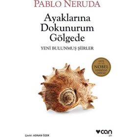 Ayaklarına Dokunurum Gölgede - Pablo Neruda