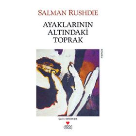 AYAKLARININ ALTINDAKI TOPRAK - SALMAN RUSHDIE
