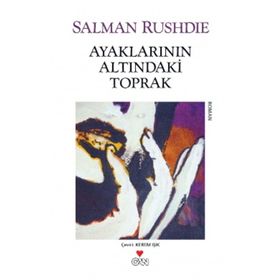 AYAKLARININ ALTINDAKI TOPRAK - SALMAN RUSHDIE