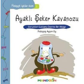 AYAKLI ŞEKER KAVANOZU GERÇEKLERİ SAKLAMA ÜZERİNE BIR HIKÂYE - AYŞEN OY