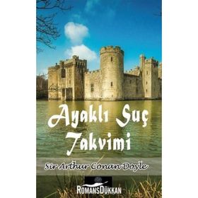 Ayaklı Suç Takvimi - Sir Arthur Conan Doyle