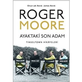 Ayaktaki Son Adam - Tinseltown Hikayeleri - Roger Moore