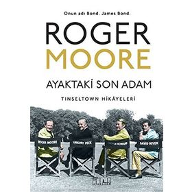 Ayaktaki Son Adam - Tinseltown Hikayeleri - Roger Moore