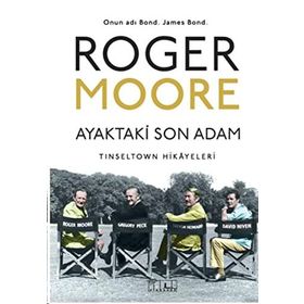 Ayaktaki Son Adam - Tinseltown Hikayeleri - Roger Moore