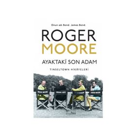 Ayaktaki Son Adam - Tinseltown Hikayeleri - Roger Moore