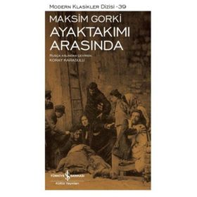 Ayaktakımı Arasında - Maxim Gorky