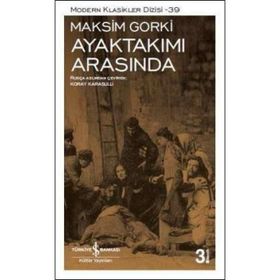 Ayaktakımı Arasında - Maxim Gorky