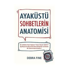 Ayaküstü Sohbetlerin Anatomisi Debra Fine