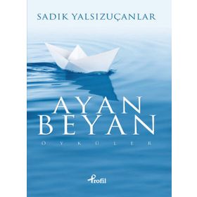 Ayan Beyan - Sadık Yalsızuçanlar
