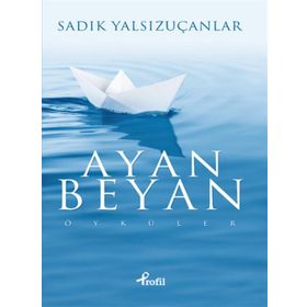 Ayan Beyan - Sadık Yalsızuçanlar