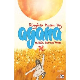 Ayana Rüzgarla Koşan Kız - Nurgül Bektaş Yakın