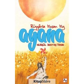 Ayana Rüzgarla Koşan Kız - Nurgül Bektaş Yakın