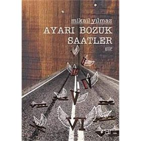 Ayarı Bozuk Saatler - Mikail Yılmaz