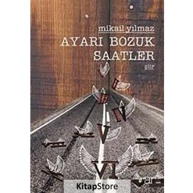 Ayarı Bozuk Saatler - Mikail Yılmaz