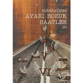 Ayarı Bozuk Saatler - Mikail Yılmaz