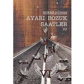 Ayarı Bozuk Saatler - Mikail Yılmaz