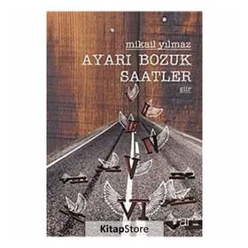 Ayarı Bozuk Saatler - Mikail Yılmaz