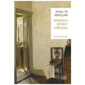 Ayaşlı ve Kiracıları-Mehmduh Şevket Esendal
