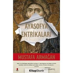 Ayasofya Entrikaları - Mustafa Armağan