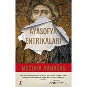 Ayasofya Entrikaları - Mustafa Armağan