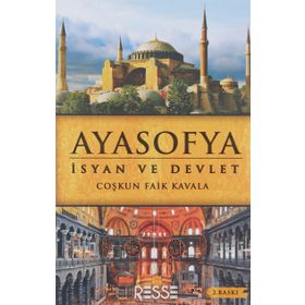 AYASOFYA İSYAN VE DEVLET - COŞKUN FAIK KAVALA
