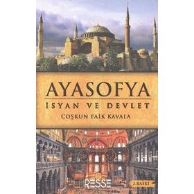 AYASOFYA İSYAN VE DEVLET - COŞKUN FAIK KAVALA
