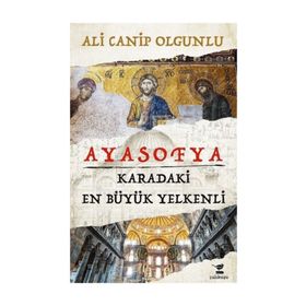 Ayasofya - Karadaki En Büyük Yelkenli - Ali Canip Olgunlu
