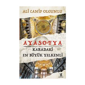 Ayasofya - Karadaki En Büyük Yelkenli - Ali Canip Olgunlu