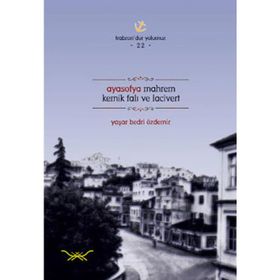 AYASOFYA MAHREM KEMIK FALI VE LACIVERT - YAŞAR BEDRI ÖZDEMİR