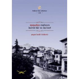 AYASOFYA MAHREM KEMIK FALI VE LACIVERT - YAŞAR BEDRI ÖZDEMİR
