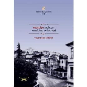AYASOFYA MAHREM KEMIK FALI VE LACIVERT - YAŞAR BEDRI ÖZDEMİR