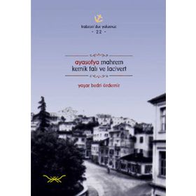 AYASOFYA MAHREM KEMIK FALI VE LACIVERT - YAŞAR BEDRI ÖZDEMİR