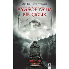 Ayasofya'da Bir Çığlık Melih Esen Cengiz