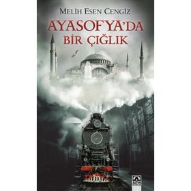 Ayasofya'da Bir Çığlık Melih Esen Cengiz
