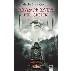 Ayasofya'da Bir Çığlık Melih Esen Cengiz