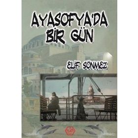 Ayasofya’da Bir Gün - Elif Sönmez