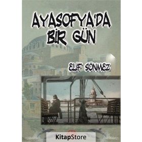 Ayasofya’da Bir Gün - Elif Sönmez