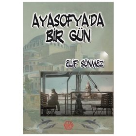 Ayasofya’da Bir Gün - Elif Sönmez