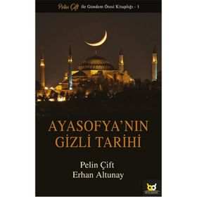 Ayasofya'nın Gizli Tarihi - Pelin Çift Erhan Altunay