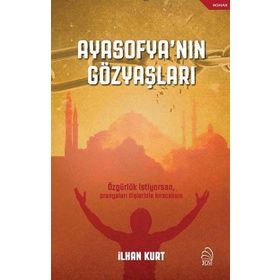 Ayasofya’nın Gözyaşları - İlhan Kurt