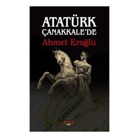 Ayata Atatürk Çanakkalede