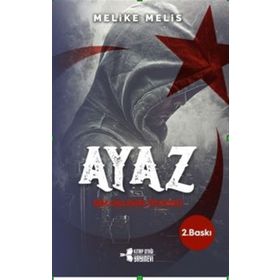 Ayaz: Bir Delinin Öyküsü - Melike Melis