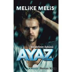 Ayaz: Bir Delinin Öyküsü - Melike Melis