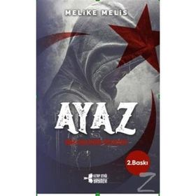 Ayaz: Bir Delinin Öyküsü - Melike Melis